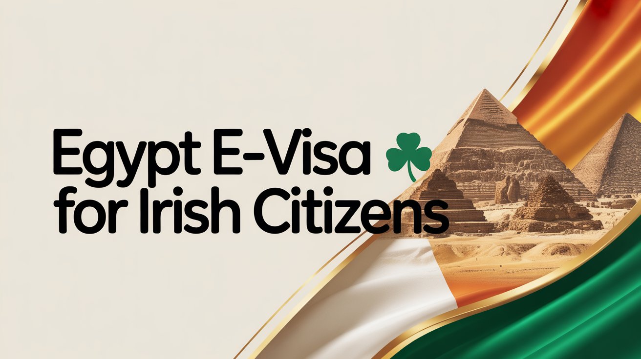 Planning a Trip to the Pyramids? Here’s the 2026 Guide to the Egypt E-Visa for Irish Citizens